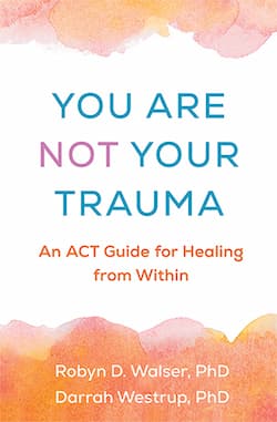 You Are Not Your Trauma An ACT Guide for Healing from Within(2) A book cover named - You Are Not Your Trauma An ACT Guide for Healing from WithinA book cover named - You Are Not Your Trauma An ACT Guide for Healing from Within